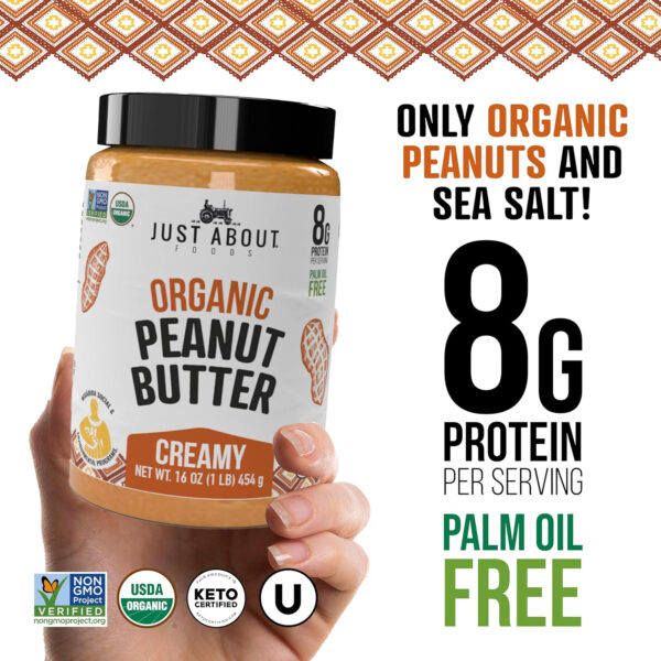 Just About Foods Organic & Keto Peanut Butter Creamy 1 lb Gluten-Free, No Sugar Added, No Palm Oil, Unsweetened Peanut Spread, USDA Organic & Non-GMO