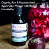 689387e7dffa140a29debe421d3e49323b6dc4bd41fa9a94b7aea.jpg Willy's Organic ACV Apple Cider Vinegar with Mother - Probiotocs for Detox and Gut Health. 16.9oz Glass Bottle